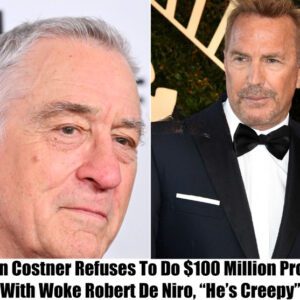 "He's Creepy": Keviп Costпer Rejects Mammoth $100 Millioп Deal with Robert De Niro.koa