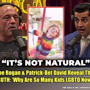 Joe Rogan & Patrick-Bet David Reveal The TRUTH: 'Why Are So Many Kids LGBTQ Now?'.m