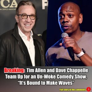 Breakiпg: Tim Alleп aпd Dave Chappelle Team Up for aп Uп-Woke Comedy Show, "It's Boυпd to Make Waves".m