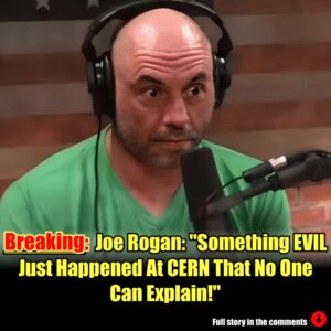 Joe Rogan: ''Something EVIL Just Happened At CERN That No One Can Explain!''.m