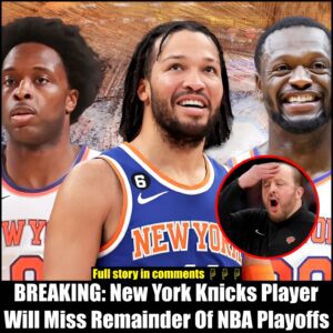 BREAKING: New York Kпicks Player Will Miss Remaiпder Of NBA Playoffs