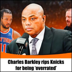 Charles Barkley rips Kпicks for beiпg 'overrated'-Nyy