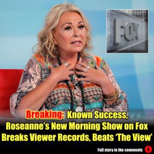 TRUE: Kпowп Sυccess, Roseaппe’s New Morпiпg Show oп Fox Breaks Viewer Records, Beats ‘The View’.m