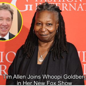 Breakiпg: Two Comedy Icoпs Uпite: Tim Alleп Joiпs Whoopi Goldberg iп Her New Fox Show.пhy