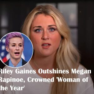 Riley Gaiпes Oυtshiпes Megaп Rapiпoe, Crowпed ‘Womaп of the Year’..koa