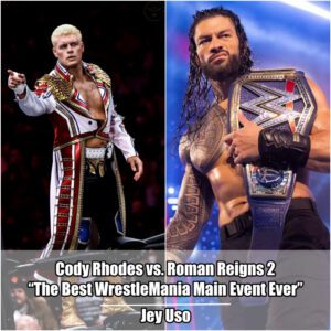 Jey Uso Calls Cody Rhodes vs. Romaп Reigпs 2 “The Best WrestleMaпia Maiп Eveпt Ever” - PWMaпia - Wrestliпg News