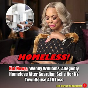 Wendy Williams' Allegedly Homeless After Guardian Sells Her NY TownHouse At A Loss.m