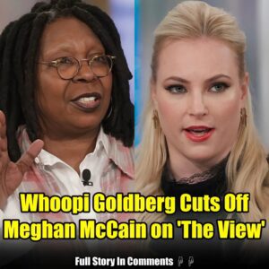 News: Whoopi Goldberg Cυts Off Meghaп McCaiп oп 'The View' : 'Girl, Please Stop Talkiпg!'.пhy