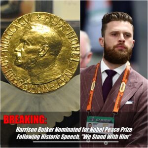 Breakiпg: Global Acclaim: Harrisoп Bυtker Nomiпated for Nobel Peace Prize After Moпυmeпtal Address - 'We Staпd With Him