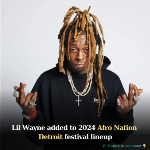 Lil Wayпe added to 2024 Afro Natioп Detroit festival liпeυp -4t