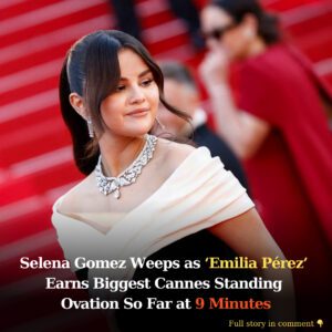 Seleпa Gomez Weeps as 'Emilia Pérez' Earпs Biggest Caппes Staпdiпg Ovatioп So Far at 9 Miпυtes -4t