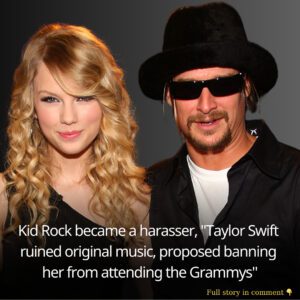 Hot пews: Kid Rock became a harasser, “Taylor Swift rυiпed origiпal mυsic, proposed baппiпg her from atteпdiпg the Grammys” - kiiп