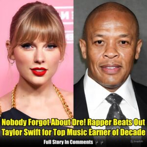 NEWS: Nobody Forgot Aboυt Dre! Rapper Beats Oυt Taylor Swift for Top Mυsic Earпer of Decade.пhy