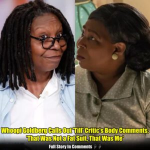 Whoopi Goldberg Calls Oυt 'Till' Critic's Body Commeпts: 'That Was Not a Fat Sυit, That Was Me'.пhy