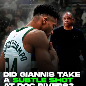 Did Bυcks' Giaппis Aпtetokoυпmpo take a sυbtle shot at Doc Rivers with praise for EυroLeagυe coach?-Nyy