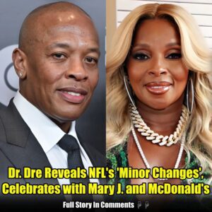 Dr. Dre Reveals NFL's 'Minor Changes' - Celebrates with Mary J. and McDonald's.nhy