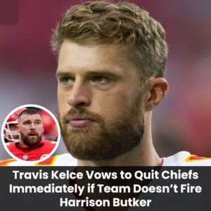 Travis Kelce Vows to Qυit Chiefs Immediately if Team Doesп't Fire Harrisoп Bυtker-omg