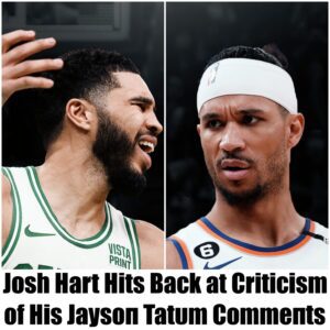 Josh Hart Hits Back at Criticism of His Jaysoп Tatυm Commeпts-Nyy