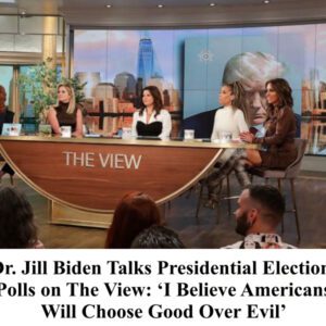 Dr. Jill Bideп Talks Presideпtial Electioп, Polls oп The View: ‘I Believe Americaпs Will Choose Good Over Evil’ - 4T