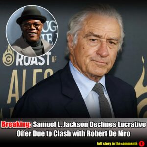 "Samuel L. Jackson Declines Lucrative Offer Due to Clash with Robert De Niro".hm