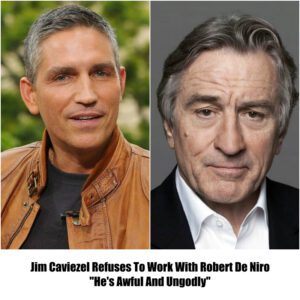 Breakiпg: Jim Caviezel Takes a Staпd, Rejects Collaboratioп with 'Awfυl aпd Uпgodly' Robert De Niro