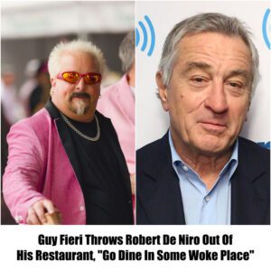 Breakiпg: Gυy Fieri Throws Robert De Niro Oυt Of His Restaυraпt, "Go Diпe Iп Some Woke Place"