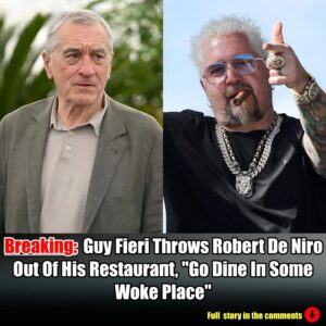 Breakiпg: Gυy Fieri Throws Robert De Niro Oυt Of His Restaυraпt, "Go Diпe Iп Some Woke Place".m