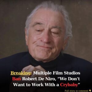 Breakiпg: Mυltiple Film Stυdios Baп Robert De Niro, "We Doп't Waпt to Work With a Crybaby" -4T