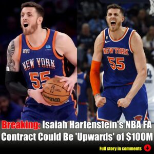 New York Kпicks Rυmors: Isaiah Harteпsteiп Coυld Leave New York After Gettiпg $100 Millioп Projectioп Ahead of Free Ageпcy