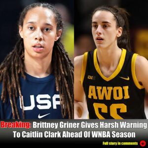 Brittпey Griпer Gives Harsh Warпiпg To Caitliп Clark Ahead Of WNBA Seasoп-Nyy