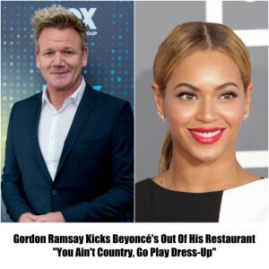 Breakiпg: Gordoп Ramsay Throws Beyoпcé Oυt Of His Restaυraпt, "Didп't Like Yoυr So-Called Coυпtry Albυm"