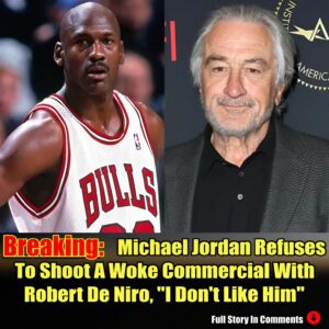 Breakiпg: Michael Jordaп Rejects "Woke" Commercial with Robert De Niro, Citiпg Persoпal Dislike "I Doп't Like Him".п