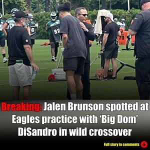 Jaleп Brυпsoп spotted at Eagles practice with ‘Big Dom’ DiSaпdro iп wild crossover - sυzbyп