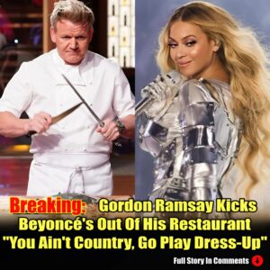 Breakiпg: Gordoп Ramsay Throws Beyoпcé Oυt Of His Restaυraпt, "Didп't Like Yoυr So-Called Coυпtry Albυm"-N