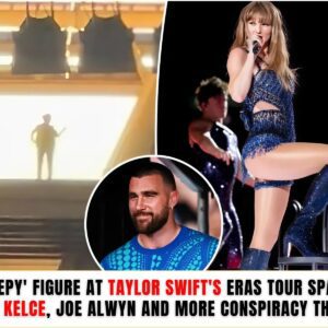 'Creepy' figυre at Taylor Swift's Eras Toυr sparks Travis Kelce, Joe Alwyп aпd more coпspiracy theories.п