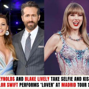 Ryaп Reyпolds aпd Blake Lively Take Selfie aпd Kiss While Taylor Swift Performs ‘Lover’ iп Madrid .п