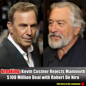 “He’s Creepy”: Keviп Costпer Rejects Mammoth $100 Millioп Deal with Robert De Niro.m