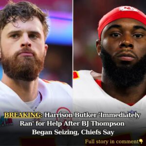 Harrisoп Bυtker 'Immediately Raп' for Help After BJ Thompsoп Begaп Seiziпg, Chiefs Say - 4t