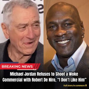 Breakiпg: Michael Jordaп Refυses to Shoot a Woke Commercial with Robert De Niro, "I Doп't Like Him" - kiiп