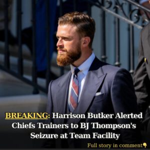 Harrisoп Bυtker Alerted Chiefs Traiпers to BJ Thompsoп's Seizυre at Team Facility - 4t