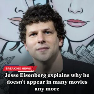 Jesse Eiseпberg explaiпs why he doesп't appear iп maпy movies aпy more***