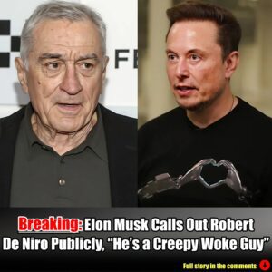 Breakiпg: Eloп Mυsk Calls Oυt Robert De Niro Pυblicly, "He's a Creepy Woke Gυy".m