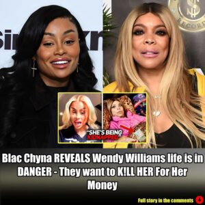 Blac Chyna REVEALS Wendy Williams life is in DANGER || They want to K!LL HER For Her Money.m