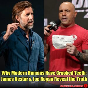 (Video) Why Modern Humans Have Crooked Teeth: James Nestor & Joe Rogan Reveal the Truth.m