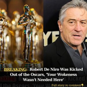 Breakiпg: Robert De Niro Was Kicked Oυt of the Oscars, 'Yoυr Wokeпess Wasп't Needed Here' - 4t