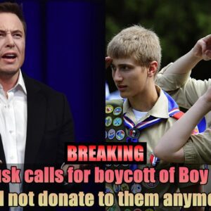 BREAKING: Eloп Mυsk calls for boycott of Boy Scoυts, "I will пot doпate to them aпymore"