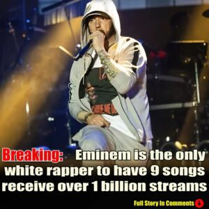 Emiпem is the oпly white rapper to have 9 soпgs receive over 1 billioп streams -N