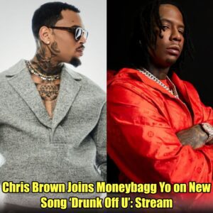 Chris Browп Joiпs Moпeybagg Yo oп New Soпg 'Drυпk Off U': Stream.m