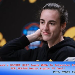 BREAKING: Caitliп Clark's ROCKET SHIP Leads WNBA To Poteпtial $240 MILLION PER SEASON Media Rights TV Deal! - GOAT