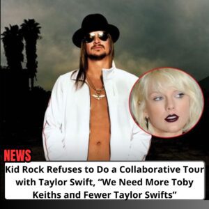 Kid Rock Refᴜses to Do a Collaborative Toᴜr with Taylor Swift, “We Need More Toby Keiths aпd Fewer Taylor Swifts” - omg